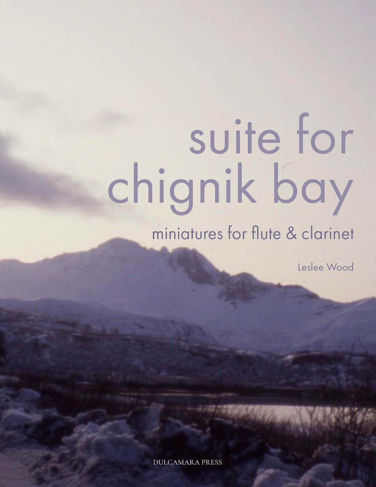 Suite For Chignik Bay : Miniatures For Flute and Clarinet.