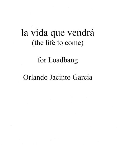 La Vida Que Vendrá = The Life To Come : For Baritone Voice, Bass Clarinet, Trumpet In C and Trombone.