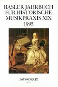 Basler Jahrbuch Für Historische Musikpraxis, 1995.