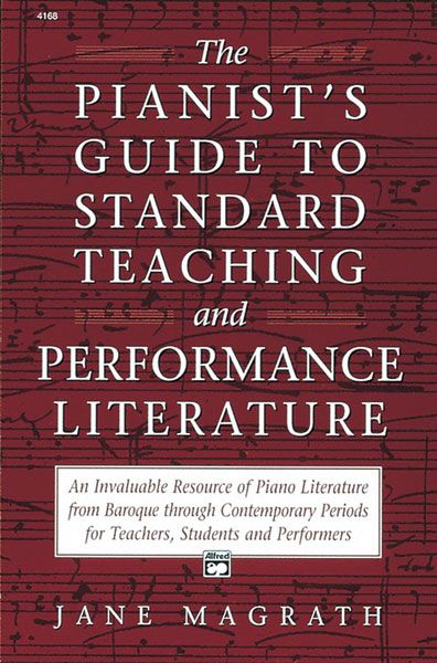 Pianist's Guide To Standard Teaching And Performance Literature.