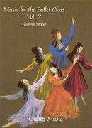 Music For The Ballet Class, Vol. 2 : For Piano.