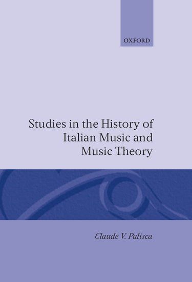 Studies In The History Of Italian Music And Music Theory.