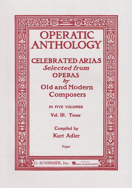 Operatic Anthology, Vol. 3 : For Tenor / Edited By Kurt Adler.