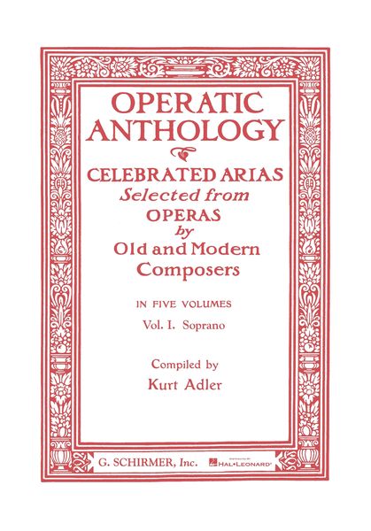 Operatic Anthology, Vol. 1 : For Soprano / Ed. By Kurt Adler.