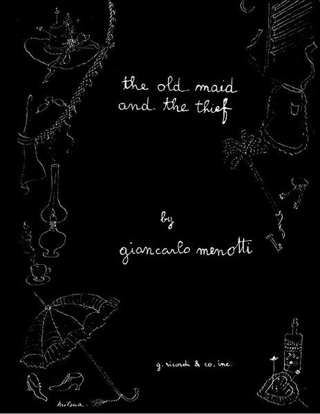 Old Maid and The Thief : A Grotesque Opera In 14 Scenes [E].