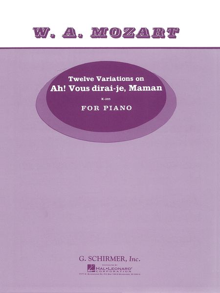 Variations (12) On Ah' Vous Dirai-Je Maman K. 265.