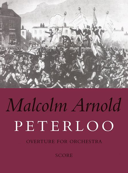 Peterloo Overture, Op. 97 : For Orchestra.