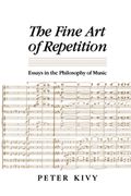 Fine Art Of Repetition : Essays In The Philosophy Of Music.