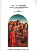 Collected Songs, Vol. 1 - Songs To Older Poets, Vol. 1 : For Voice and Piano.