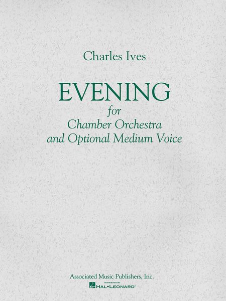 Evening : For Chamber Orchestra and Optional Medium Voice.