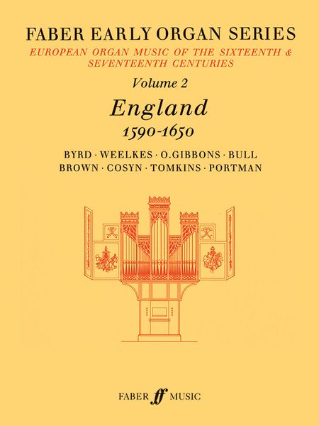 Faber Early Organ Series, Vol. 2 : England 1590 - 1650 / edited by James Dalton.