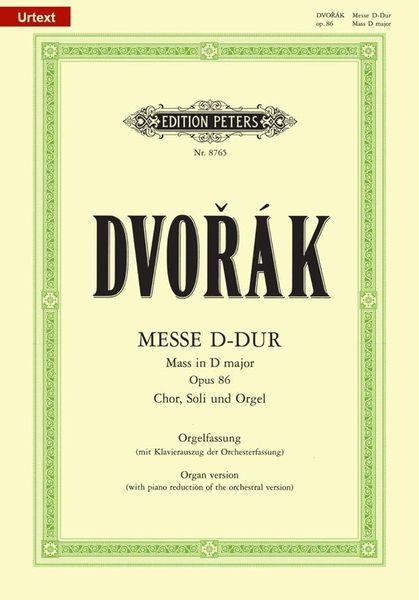 Mass In D Major, Op. 86 : For Mixed Choir, Soloists & Organ / ed. by Klaus Burmeister.